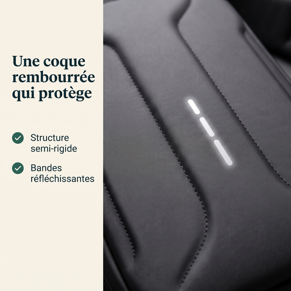 Coque rembourrée semi-rigide et bandes réfléchissantes